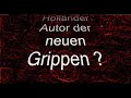 Holländer Autor der neuen Grippen ?