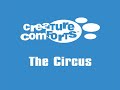 Creature Comforts - The Circus Part 2