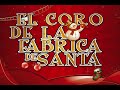El coro de la fábrica de santa