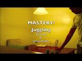 Mastery: Juggling ALA 100 ASU Field Excercise #1 Yassan Valdez