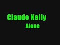 Claude kelly - Alone Claude kelly - Alone