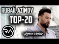 Download Rubail Azimov Yigma Mahnilar Top20 2021 Mp3 Song