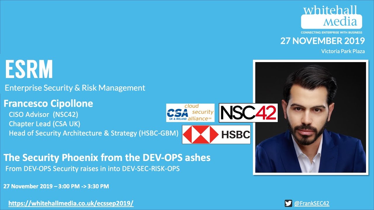 The Security Phoenix from the ashes of DEVOPS - Risk View - Francesco Cipollone - ESRMS - 2019-11-27