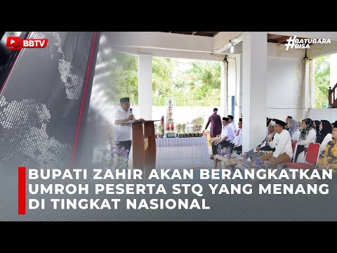 BUPATI ZAHIR AKAN BERANGKATKAN UMROH PESERTA STQ YANG MENANG DI TINGKAT NASIONAL