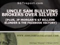 UNCLE SAM BULLYING BROKERS OVER SILVER? [Plus, JPM's $7 Billion Blunder] - Woody O'Brien