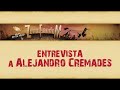 entrevista a alejandro cremades  parte 1 