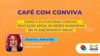 Cafe com Conviva: Como a plataforma Conviva Educação apoia as redes municipais no planejamento anual