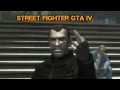GTA 4 PC Street Fighter (Machinima) *QUICK LOOK*