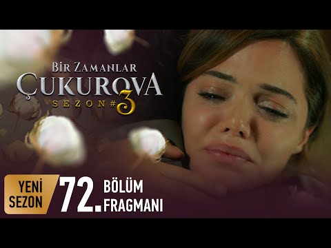 Bir Zamanlar Çukurova 72. Bölüm Fragmanı                                                                                                                                                                                                                  