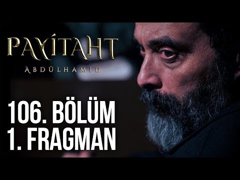 Payitaht Abdülhamid 106. Bölüm Fragmanı                                                                                                                                                                                                                   