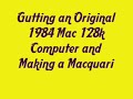 Building a Macquarium from a 1984 Macintosh 128k Computer