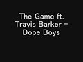 The Game&Travis Barker-Dope Boys