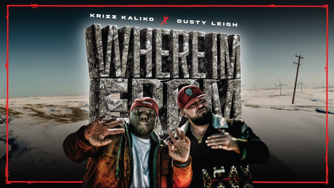DUSTY LEIGH X KRIZZ KALIKO - WHERE IM FROM (OFFICIAL MUSIC VIDEO)