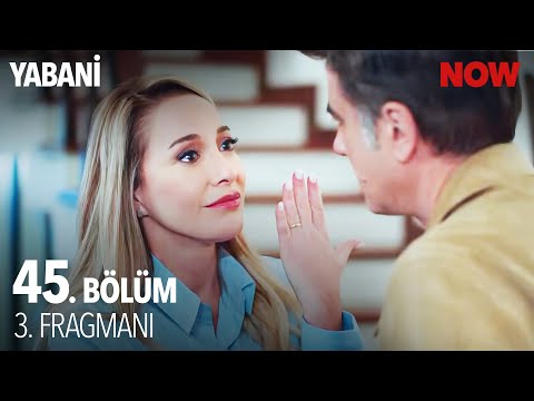 Yabani 45. Bölüm 3. Fragmanı                                                                                                                                                                                                                              