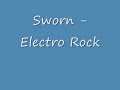Sworn - Electro Rock