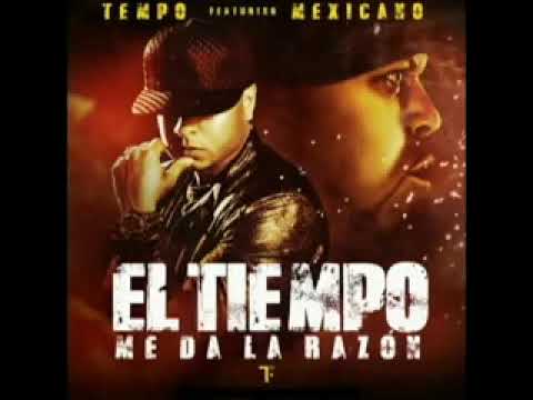 El Tiempo Me Da La Razón ft. Mexicano Tempo