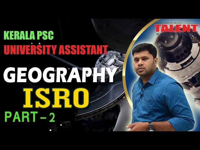 Kerala PSC Geography Class on ISRO for University Assistant - Part 2