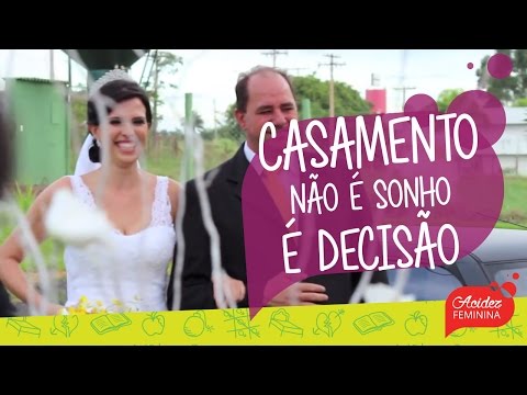 Casamento não é sonho, é decisão