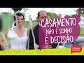 Casamento não é sonho, é decisão