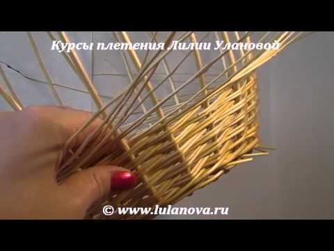 Уроки плетения ивой на видео Уроки плетения ивой на видео