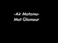 Air Matamu (Mat Glamour)