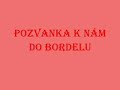 Pozv�nka do bordelu