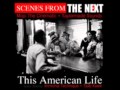 Next This American Life Video and Lyrics