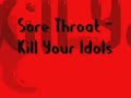 sore throat - kill your idols 
from album 