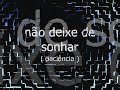 A paciencia é a virtude da esperança.