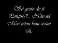 Herois do Mar - S� gosto de ti [letra]