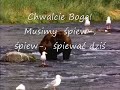 Musimy  ?piew-, ?piew-,  ?piewa? dla  Jezus