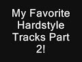My Favorite Hardstyle Tracks Part 2! (It's NOT a mix!)
