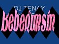 Bebegim Ibrahim Tatlises remix by dj tenay ankarali murat