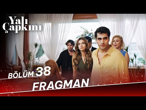Yalı Çapkını 38. Bölüm Fragmanı                                                                                                                                                                                                                           