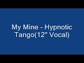 My Mine - Hypnotic Tango(12\