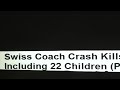 Click here to watch this video Switzerland bus Crash 'Kills 28 including 22 children ... ... news story