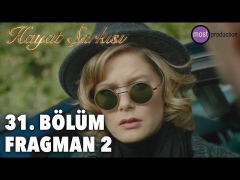 Hayat Şarkısı 31. Bölüm 2. Fragmanı                                                                                                                                                                                                                       