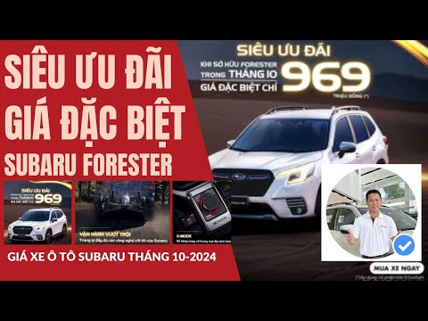 Siêu ưu đãi giá đặc biệt cho Subaru Forester tháng 10-2024 |0933 460 777|