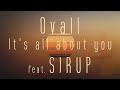 Ovall、ニューシングル「It's all about you feat. SIRUP」をリリース　リリックビデオも公開に（コメントあり）