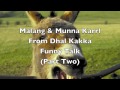 Malang & Munna Karrl Dhal Kakka Funny Talk (part 2)