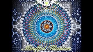 Mindful Illusion Releases 2/20/2017 On Merkaba Music
