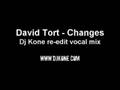 David Tort - Changes (Dj Kone re-edit vocal mix)