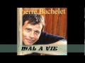 PIERRE BACHELET MAL A VIE