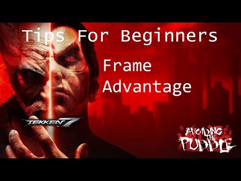 Tekken 7 Tips For Beginners - Understanding Frame Advantage, Dealing with Distractions