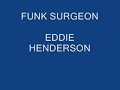 EDDIE HENDERSON - FUNK SURGEON