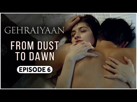 Gehraiyaan | Episode 6 - 'From Dust To Dawn' | Sanjeeda Sheikh | A Web Series By Vikram Bhatt