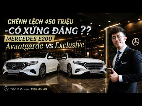 So Sánh Chi Tiết E200 Avantgarde và E200 Exclusive 2026, Khác Biệt Những Gì ?