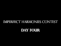 Imperfect Harmonies Contest - Day Four