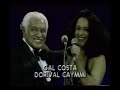 Gal Costa e Dorival Caymmi cantam 