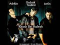 Ashkin Mohammadian - Babak Taslimi - Artin - Khosh Be Halesh Ashkin Mohammadian - Babak Taslimi - Artin - Khosh Be Halesh